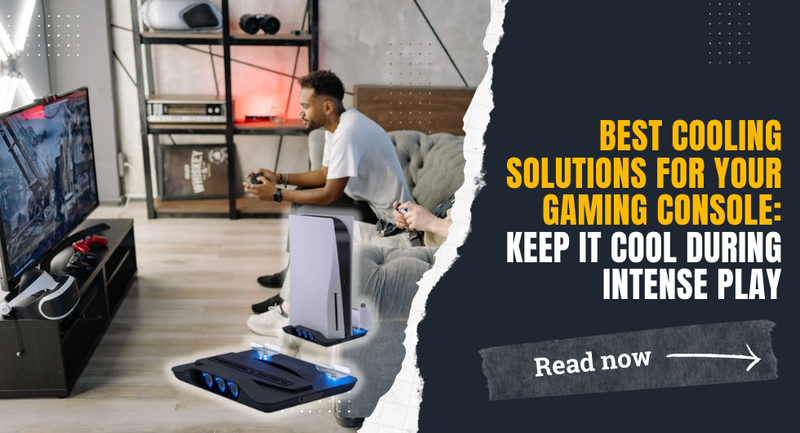 Best Cooling Solutions for Your Gaming Console: Keep It Cool During Intense Play